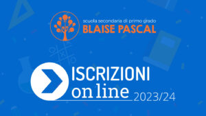 Iscrizioni scuola Media Blaise Pascal 2023-2024